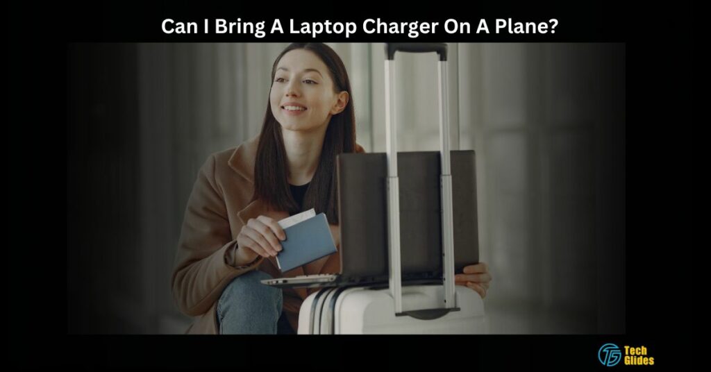 Can I Bring A Laptop Charger On A Plane?