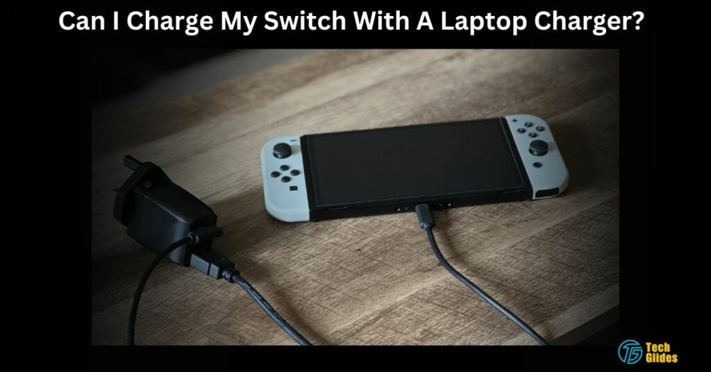 Can I Charge My Switch With A Laptop Charger?