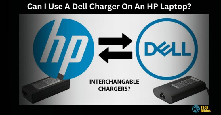 Can I Use A Dell Charger On An HP Laptop – Everything You Are Looking For!