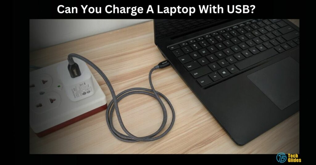 Can You Charge A Laptop With USB?