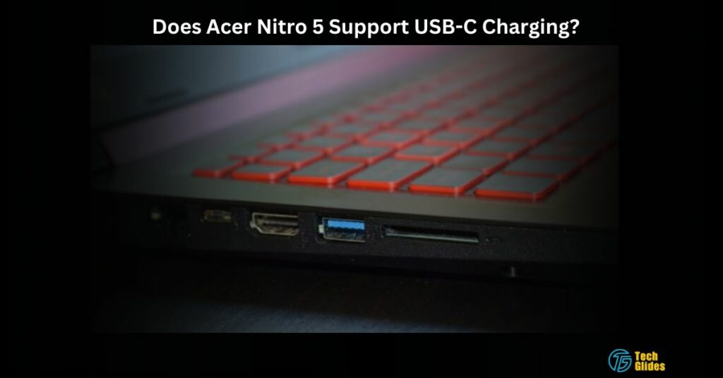 Does Acer Nitro 5 Support USB-C Charging?