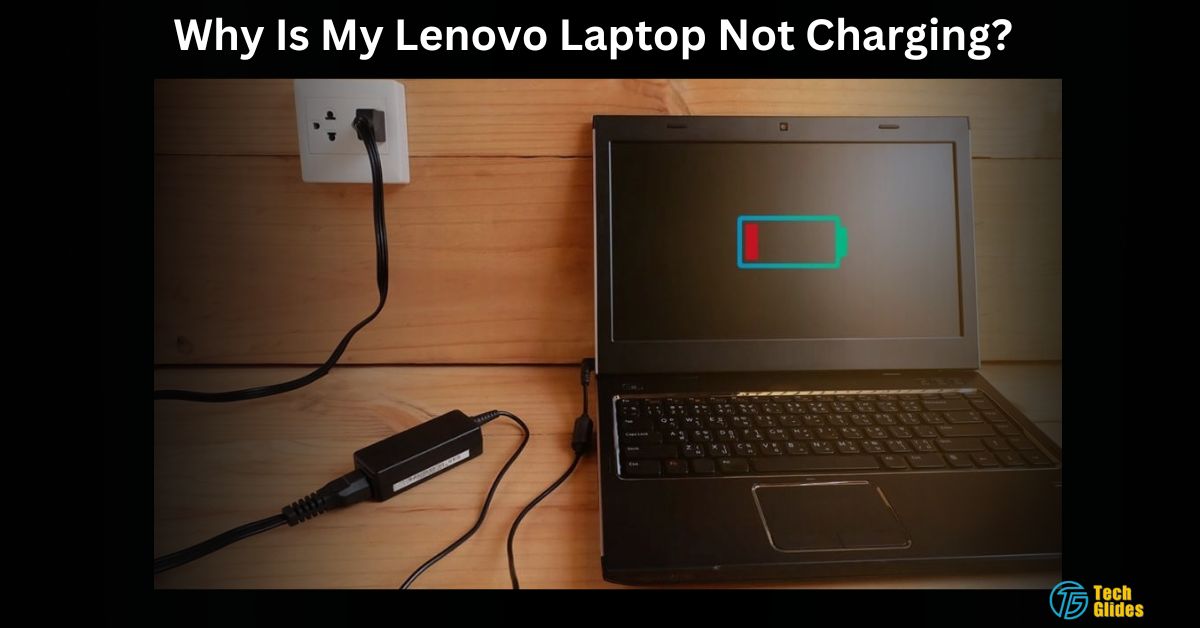 why-is-my-lenovo-laptop-not-charging-causes-and-2024-tips