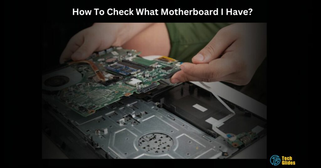 How To Check What Motherboard I Have