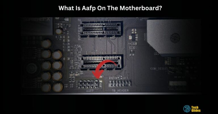 What Is Aafp On The Motherboard – Do You Know!