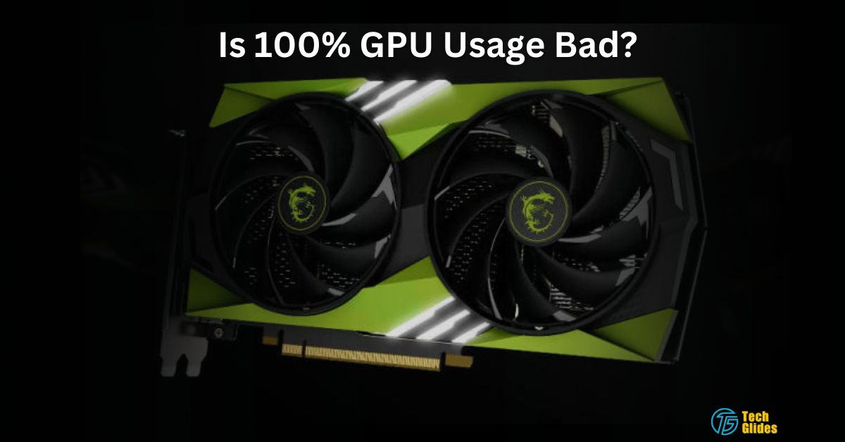 Is 100% GPU Usage Bad
