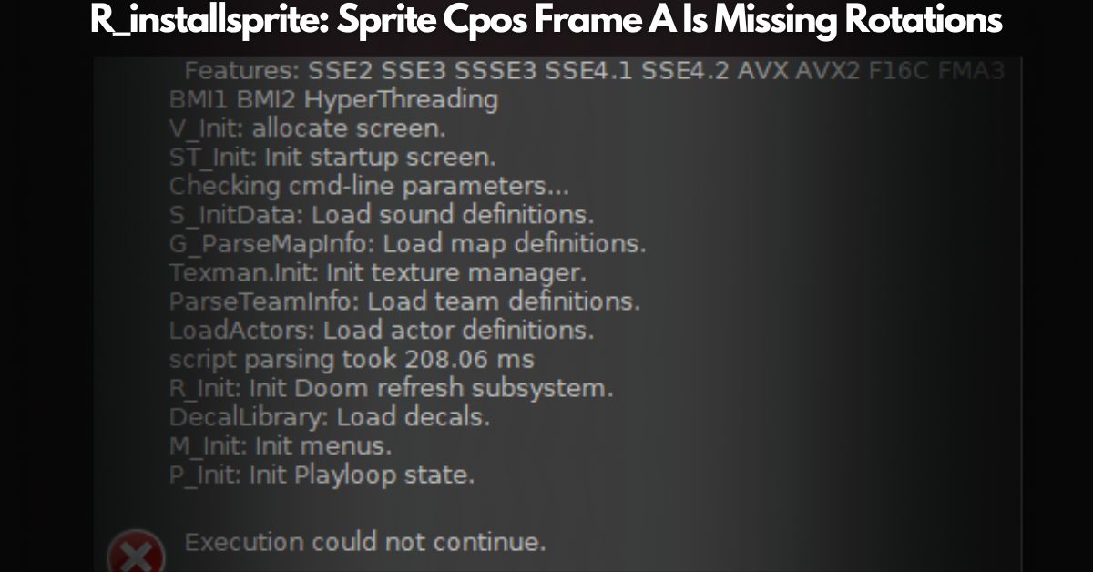 R_installsprite: Sprite Cpos Frame A Is Missing Rotations