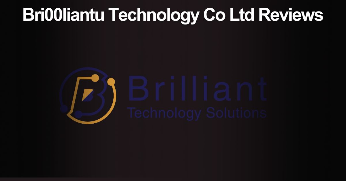 Bri00liantu Technology Co Ltd Reviews