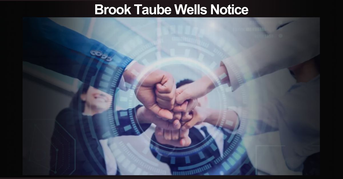 Brook Taube Wells Notice - Find out what's happening in finance!