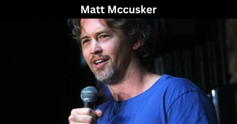 Matt Mccusker: Biography, Net Worth, Career, And Personal Life