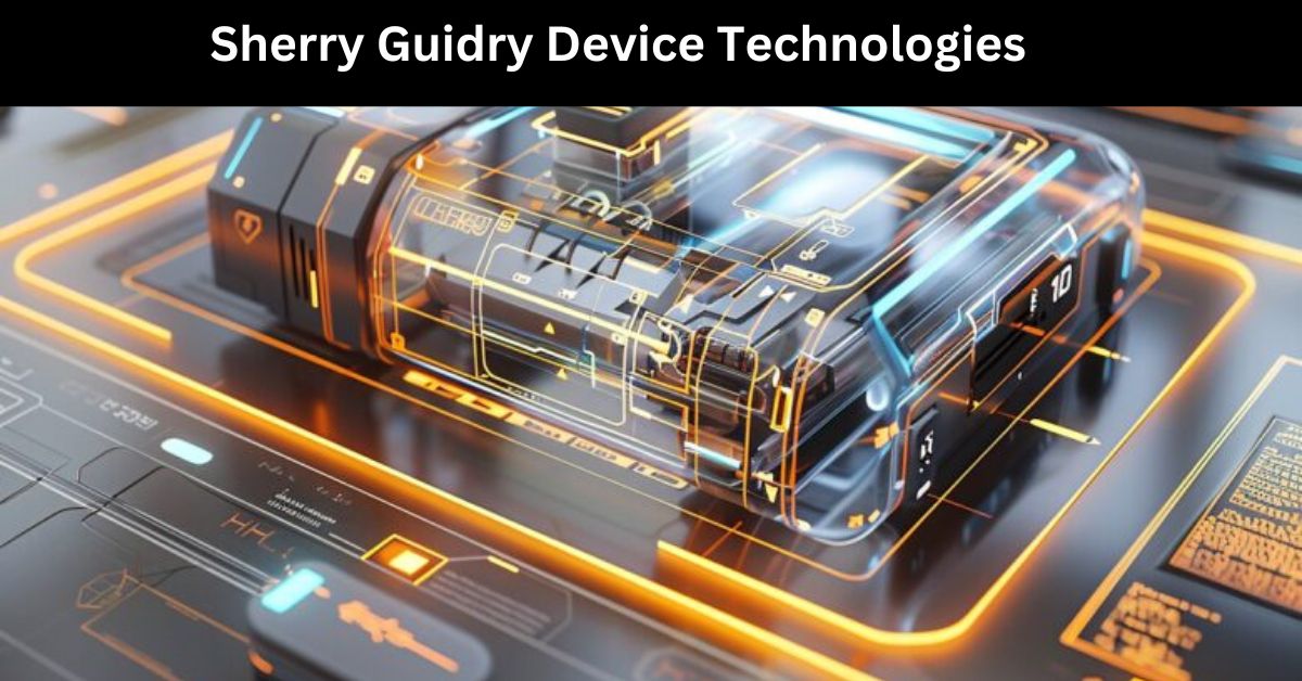 Sherry Guidry Device Technologies