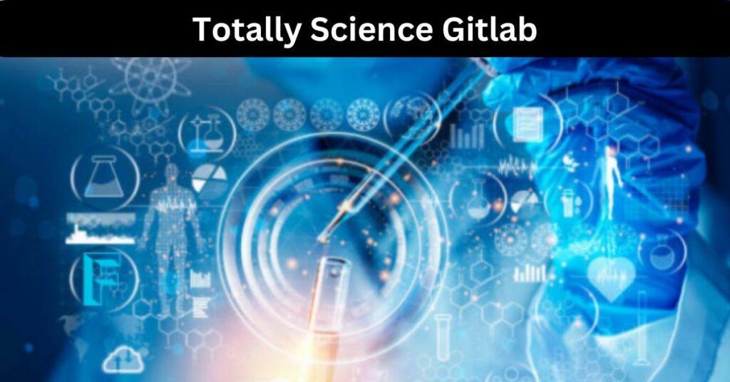 Totally Science Gitlab